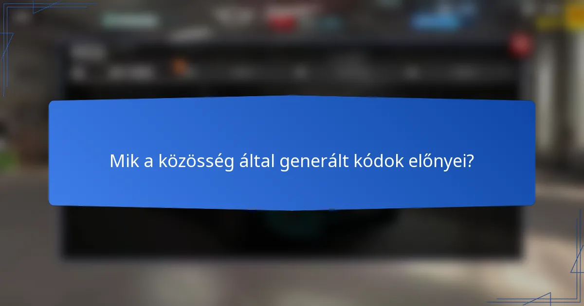 Mik a közösség által generált kódok előnyei?