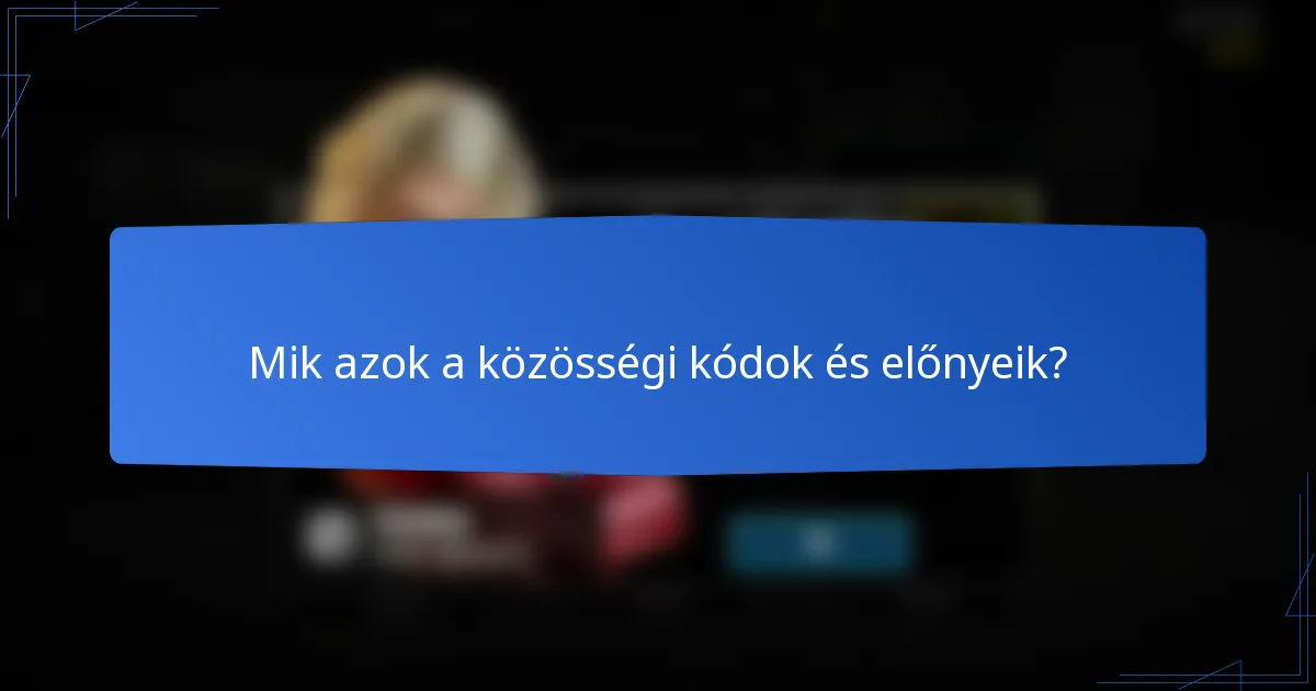 Mik azok a közösségi kódok és előnyeik?